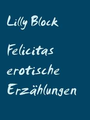 Felicitas erotische Erzählungen - ebook
